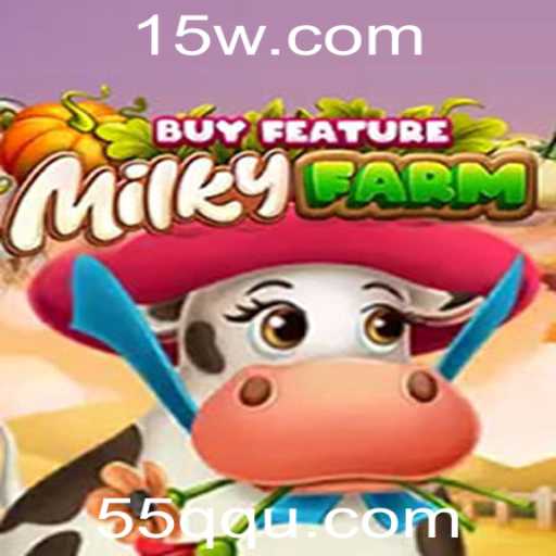 Descubra o Mundo de MilkyFarmBuyFeature e a Palavra-Chave Secreta 55QQ